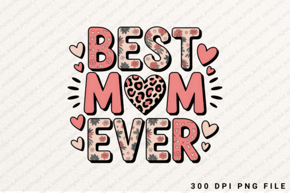 Best Mom Ever Sublimation for Mother’s Day