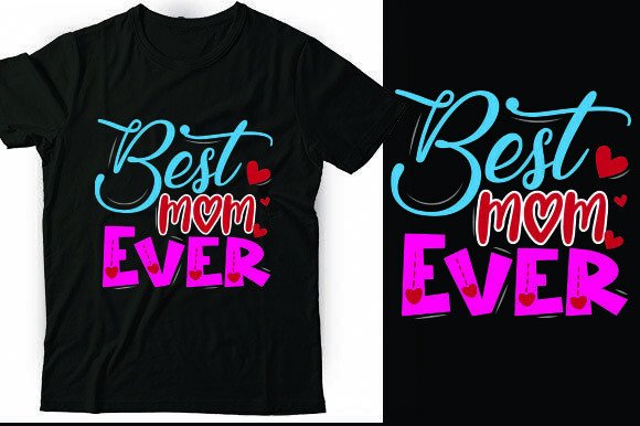 Best Mom Ever T-shirt Designs: A Graphics Freebie for Content Creators