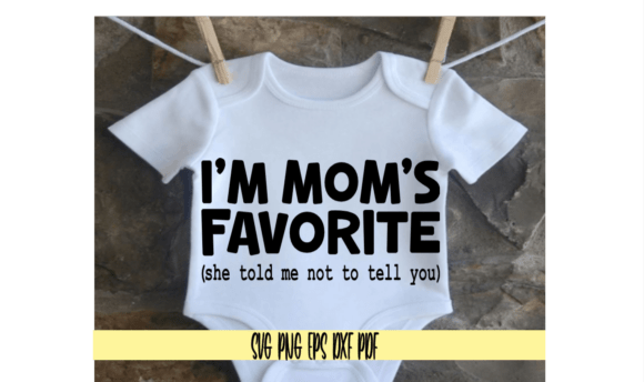 I’m Mom’s Favorite She Told Me Not to T: A Playful Graphic for Crafters