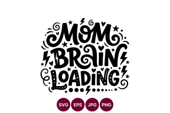 Mom Brain Loading Lightning Stars Vector: A Versatile Graphic for Crafters