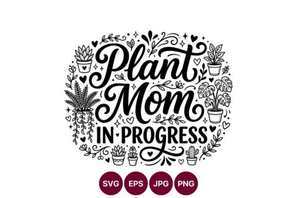 Plant Mom in Progress Vector Art: A Versatile Graphic for Bloggers and Publishers