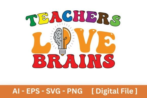Teachers Love Brains SVG PNG AI EPS TEE: A Versatile Graphic Design Asset for Content Creators
