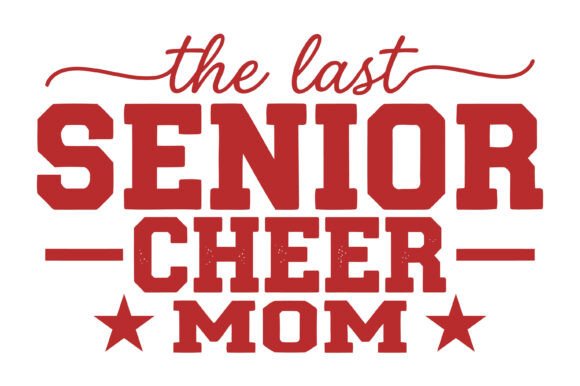 The Last Senior Cheer Mom: A Versatile Graphic Design Asset for T-Shirt Designs