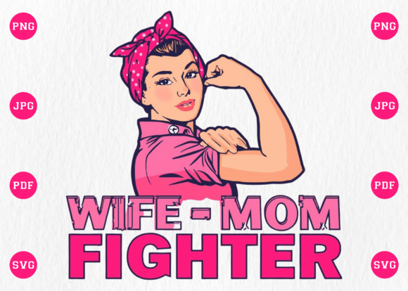 Wife Mom Fighter Breast Cancer Awareness Graphics for T-Shirt Designs